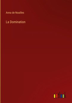 La Domination - Noailles, Anna de