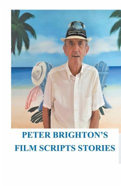 Peter Brighton's Film Scripts Stories - Brighton, Peter