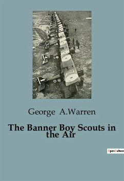 The Banner Boy Scouts in the Air - A. Warren, George