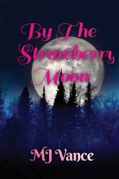 By the Strawberry Moon - Vance, M J