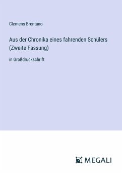 Aus der Chronika eines fahrenden Schülers (Zweite Fassung) - Brentano, Clemens