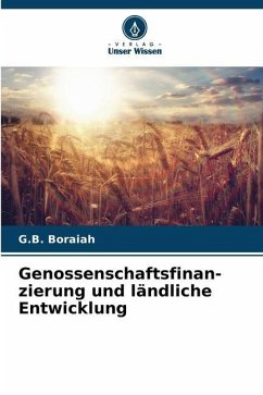 Genossenschaftsfinan-zierung und ländliche Entwicklung - Boraiah, G.B.