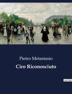 Ciro Riconosciuto - Metastasio, Pietro