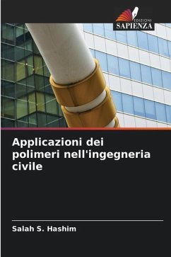 Applicazioni dei polimeri nell'ingegneria civile - Hashim, Salah S.