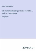 Eclectic School Readings: Stories from Life; A Book for Young People