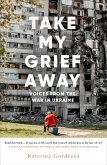 Take My Grief Away (eBook, ePUB)