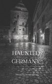 Haunted Germany (eBook, ePUB)
