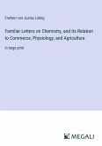 Familiar Letters on Chemistry, and Its Relation to Commerce, Physiology, and Agriculture