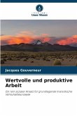 Wertvolle und produktive Arbeit