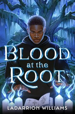 Blood at the Root (eBook, ePUB) - Williams, Ladarrion