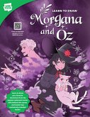 Learn to Draw Morgana and Oz (eBook, PDF)