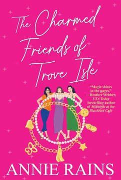 The Charmed Friends of Trove Isle (eBook, ePUB) - Rains, Annie