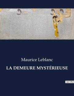 LA DEMEURE MYSTÉRIEUSE - Leblanc, Maurice