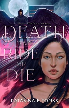 Death is My Ride or Die (eBook, ePUB) - Tonks, Katarina E.