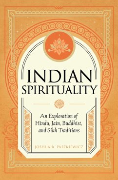 Indian Spirituality (eBook, ePUB) - Paszkiewicz, Joshua R.