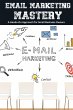 Email Marketing Mastery: A Hands-On... - Bild 1