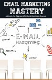 Email Marketing Mastery: A Hands-On Approach for Small Business Owners (eBook, ePUB)