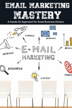 Cover Email Marketing Mastery: A Hands-On Approach for Small Business Owners (eBook, ePUB)