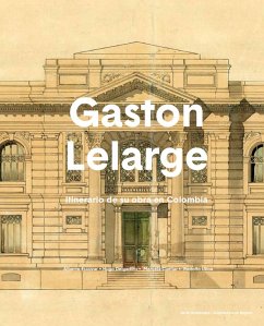 Gaston Lelarge (eBook, PDF) - Escovar Wilson-White, Alberto; Delgadillo, Hugo; Cuéllar, Marcela; Ulloa, Rodolfo