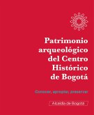 Patrimonio arqueológico del centro Histórico de Bogotá (eBook, PDF)