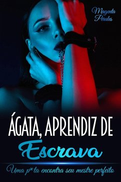 Ágata, Aprendiz de Escrava (eBook, ePUB) - Perales, Magenta