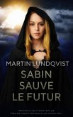 Sabina sauve le futur (https://martinlundqvist.com/sabina-saves) (eBook, ePUB)