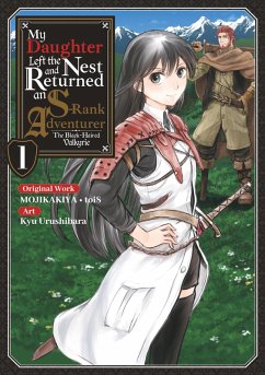 My Daughter Left the Nest and Returned an S-Rank Adventurer (Manga) Volume 1 (eBook, ePUB) - Mojikakiya