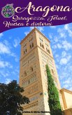 Aragona - Saragozza, Teruel, Huesca e dintorni (eBook, ePUB)