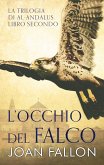 L'occhio del falco (La Saga di al-Andalus, Libro Secondo) (eBook, ePUB)