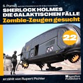 Zombie-Zeugen gesucht (Sherlock Holmes - Die galaktischen Fälle, Folge 22) (MP3-Download)