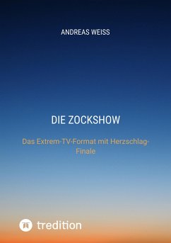 Die Zockshow (eBook, ePUB) - Weiss, Andreas