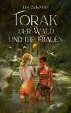 Torak, der Wald und die Frauen (eBook, ePUB)