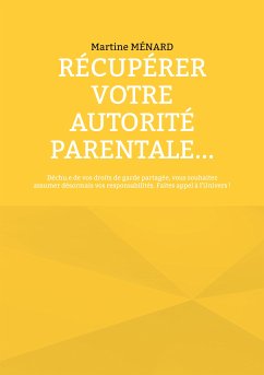 Récupérer votre autorité parentale... (eBook, ePUB)
