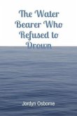 The Water Bearer Who Refused to Drown (eBook, ePUB)