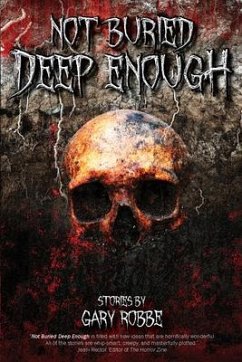 Not Buried Deep Enough (eBook, ePUB) - Robbe, Gary