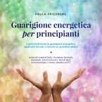 Guarigione energetica per principianti: Capire facilmente la guarigione energetica, applicarla da solo o trovare un guaritore adatto (MP3-Download)