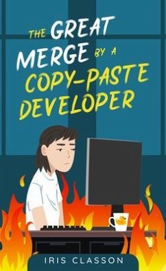 The Great Merge by a Copy-Paste Developer (eBook, ePUB) - Classon, Iris