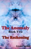 The Anomaly Book Two The Reckoning (eBook, ePUB) The Anomaly Book Two The Reckoning (eBook, ePUB)