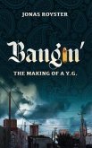 Bangin' The Making of a Y.G. (eBook, ePUB)