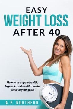 Easy Weight Loss After 40 (eBook, ePUB) - Northern, Ap