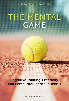 The Mental Game (eBook, ePUB) - Memmert, Daniel; Leiner, Stefan