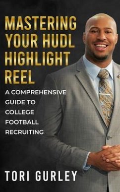 Mastering Your Hudl Highlight Reel (eBook, ePUB) - Gurley, Tori
