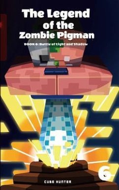 The Legend of the Zombie Pigman Book 6 (eBook, ePUB) - Cube Hunter