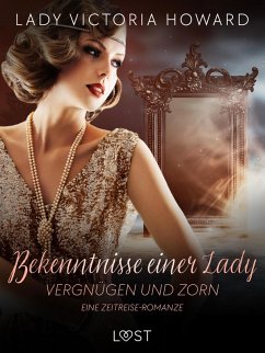 Cover Bekenntnisse einer Lady: Vergnügen und Zorn - eine Zeitreise-Romanze (eBook, ePUB)