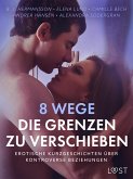 8 Wege, die Grenzen zu verschieben - erotische Kurzgeschichten über kontroverse Beziehungen (eBook, ePUB)