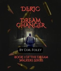 Deric Dream Changer Book 1 Of The Dream Walkers Series (eBook, ePUB) - Foley, D. M.