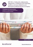 Selección, elaboración, adaptación y utilización de materiales, medios y recursos didácticos en Formación Profesional para el Empleo. SSCE0110 (eBook, ePUB)