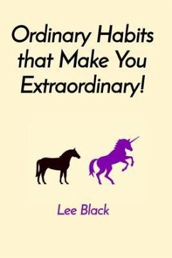Ordinary Habits that Make You Extraordinary! (eBook, ePUB) - Black, Lee