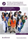 Orientación laboral y promoción de la calidad en la Formación Profesional para el Empleo. SSCE0110 (eBook, ePUB)