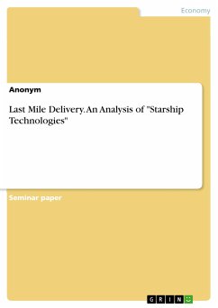 Last Mile Delivery. An Analysis of &quote;Starship Technologies&quote; (eBook, PDF)